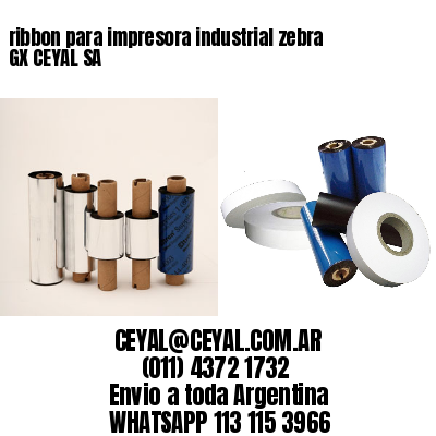 ribbon para impresora industrial zebra GX CEYAL SA