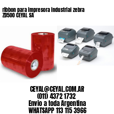 ribbon para impresora industrial zebra ZD500 CEYAL SA