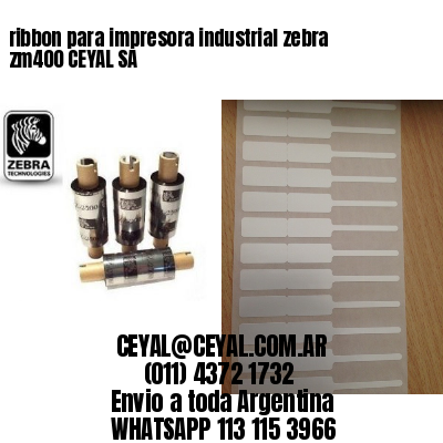 ribbon para impresora industrial zebra zm400 CEYAL SA