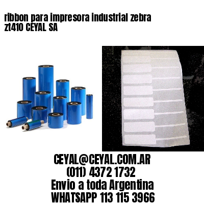 ribbon para impresora industrial zebra zt410 CEYAL SA