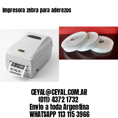 Impresora zebra para aderezos