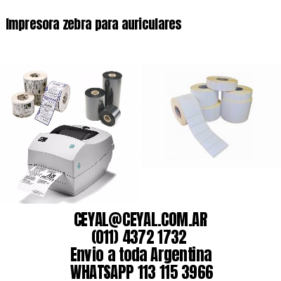 Impresora zebra para auriculares