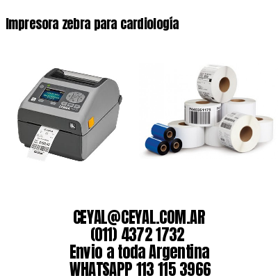 Impresora zebra para cardiología