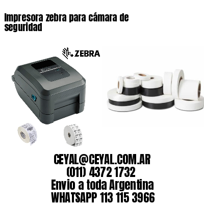 Impresora zebra para cámara de seguridad