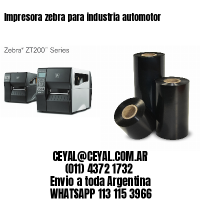 Impresora zebra para industria automotor