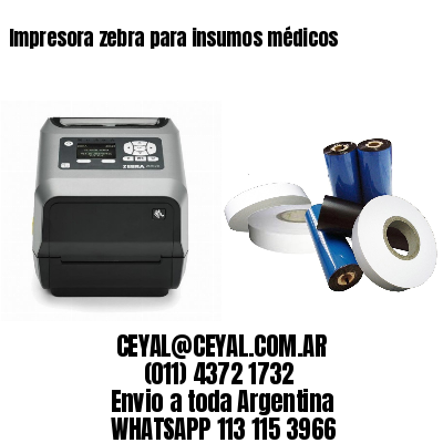 Impresora zebra para insumos médicos