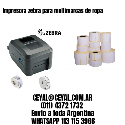 Impresora zebra para multimarcas de ropa