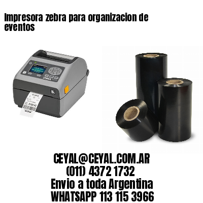 Impresora zebra para organizacion de eventos