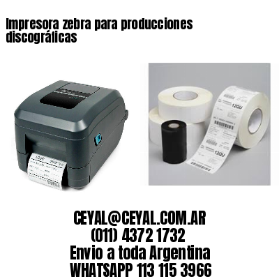 Impresora zebra para producciones discográficas