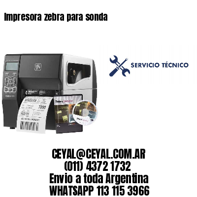 Impresora zebra para sonda