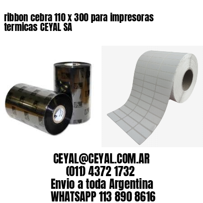 ribbon cebra 110 x 300 para impresoras termicas CEYAL SA