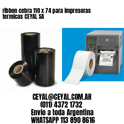 ribbon cebra 110 x 74 para impresoras termicas CEYAL SA