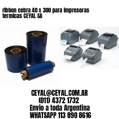 ribbon cebra 40 x 300 para impresoras termicas CEYAL SA