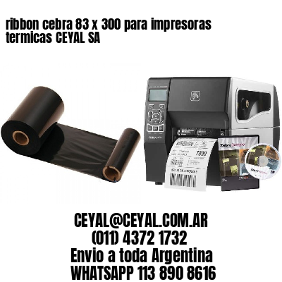 ribbon cebra 83 x 300 para impresoras termicas CEYAL SA