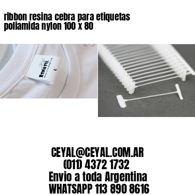 ribbon resina cebra para etiquetas poliamida nylon 100 x 80