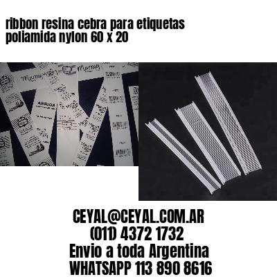 ribbon resina cebra para etiquetas poliamida nylon 60 x 20