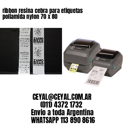 ribbon resina cebra para etiquetas poliamida nylon 70 x 80