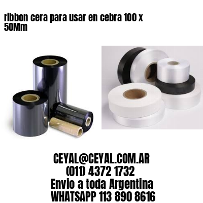 ribbon cera para usar en cebra 100 x 50Mm