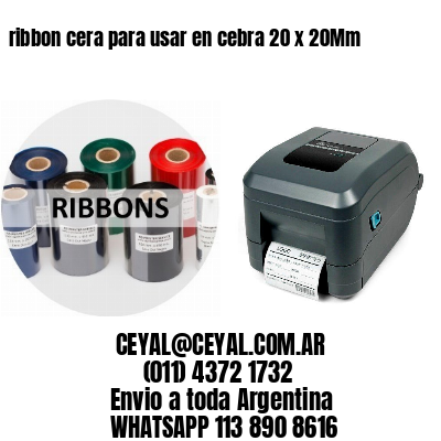 ribbon cera para usar en cebra 20 x 20Mm