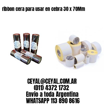 ribbon cera para usar en cebra 30 x 70Mm