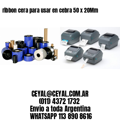 ribbon cera para usar en cebra 50 x 20Mm