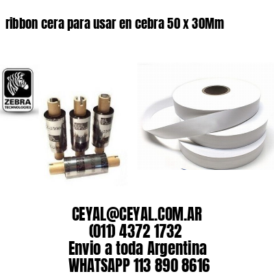 ribbon cera para usar en cebra 50 x 30Mm