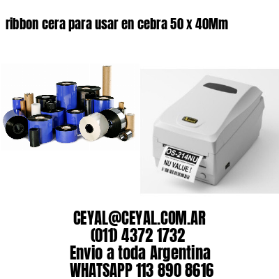 ribbon cera para usar en cebra 50 x 40Mm