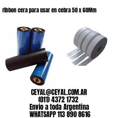 ribbon cera para usar en cebra 50 x 60Mm