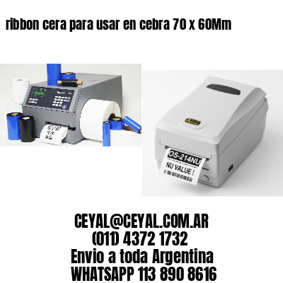 ribbon cera para usar en cebra 70 x 60Mm