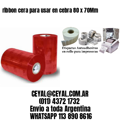 ribbon cera para usar en cebra 80 x 70Mm
