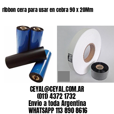 ribbon cera para usar en cebra 90 x 20Mm