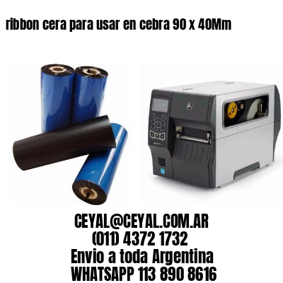 ribbon cera para usar en cebra 90 x 40Mm