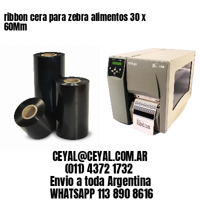 ribbon cera para zebra alimentos 30 x 60Mm