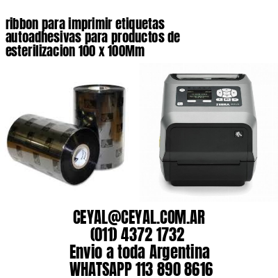 ribbon para imprimir etiquetas autoadhesivas para productos de esterilizacion 100 x 100Mm
