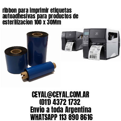 ribbon para imprimir etiquetas autoadhesivas para productos de esterilizacion 100 x 30Mm