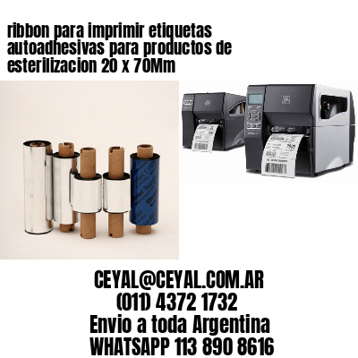 ribbon para imprimir etiquetas autoadhesivas para productos de esterilizacion 20 x 70Mm