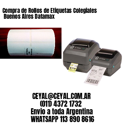 Compra de Rollos de Etiquetas Colegiales  Buenos Aires Datamax