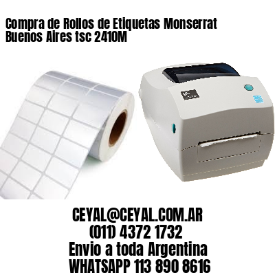 Compra de Rollos de Etiquetas Monserrat  Buenos Aires tsc 2410M