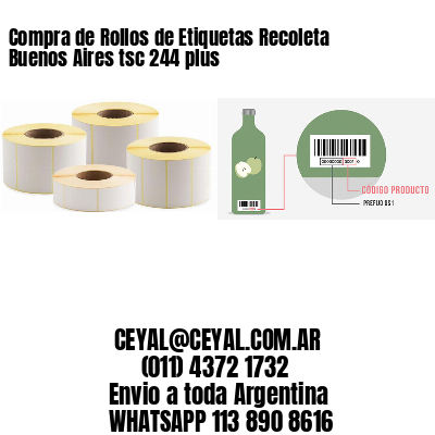 Compra de Rollos de Etiquetas Recoleta  Buenos Aires tsc 244 plus
