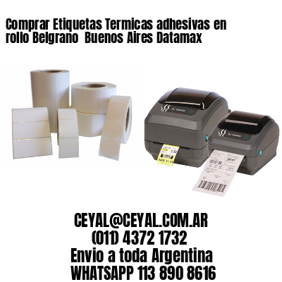 Comprar Etiquetas Termicas adhesivas en rollo Belgrano  Buenos Aires Datamax