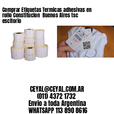 Comprar Etiquetas Termicas adhesivas en rollo Constitucion  Buenos Aires tsc escitorio
