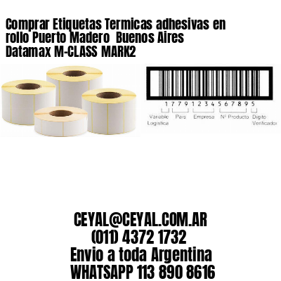 Comprar Etiquetas Termicas adhesivas en rollo Puerto Madero  Buenos Aires Datamax M-CLASS MARK2