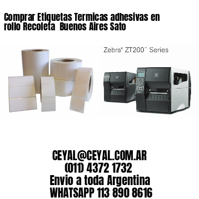 Comprar Etiquetas Termicas adhesivas en rollo Recoleta  Buenos Aires Sato