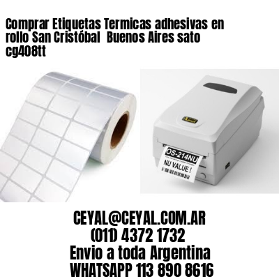 Comprar Etiquetas Termicas adhesivas en rollo San Cristóbal  Buenos Aires sato cg408tt