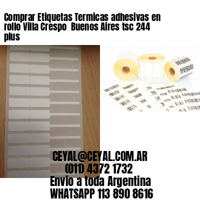 Comprar Etiquetas Termicas adhesivas en rollo Villa Crespo  Buenos Aires tsc 244 plus