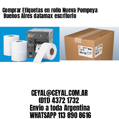 Comprar Etiquetas en rollo Nueva Pompeya  Buenos Aires datamax escritorio