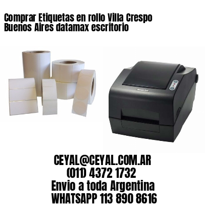 Comprar Etiquetas en rollo Villa Crespo  Buenos Aires datamax escritorio