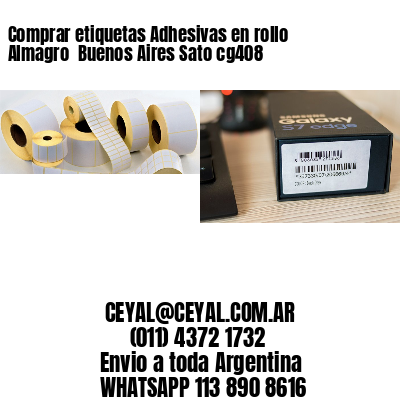 Comprar etiquetas Adhesivas en rollo Almagro  Buenos Aires Sato cg408