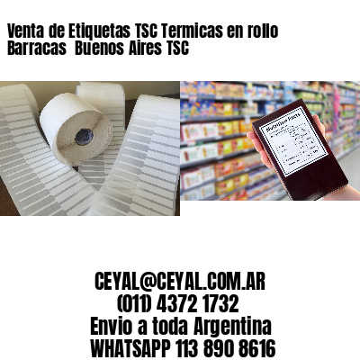 Venta de Etiquetas TSC Termicas en rollo Barracas  Buenos Aires TSC