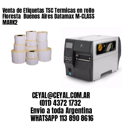 Venta de Etiquetas TSC Termicas en rollo Floresta  Buenos Aires Datamax M-CLASS MARK2